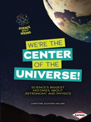 cover image of We're the Center of the Universe!